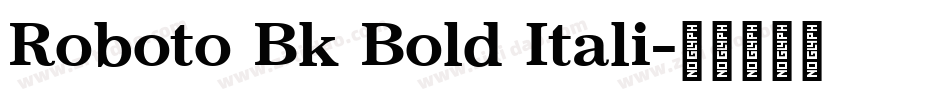 Roboto Bk Bold Itali字体转换